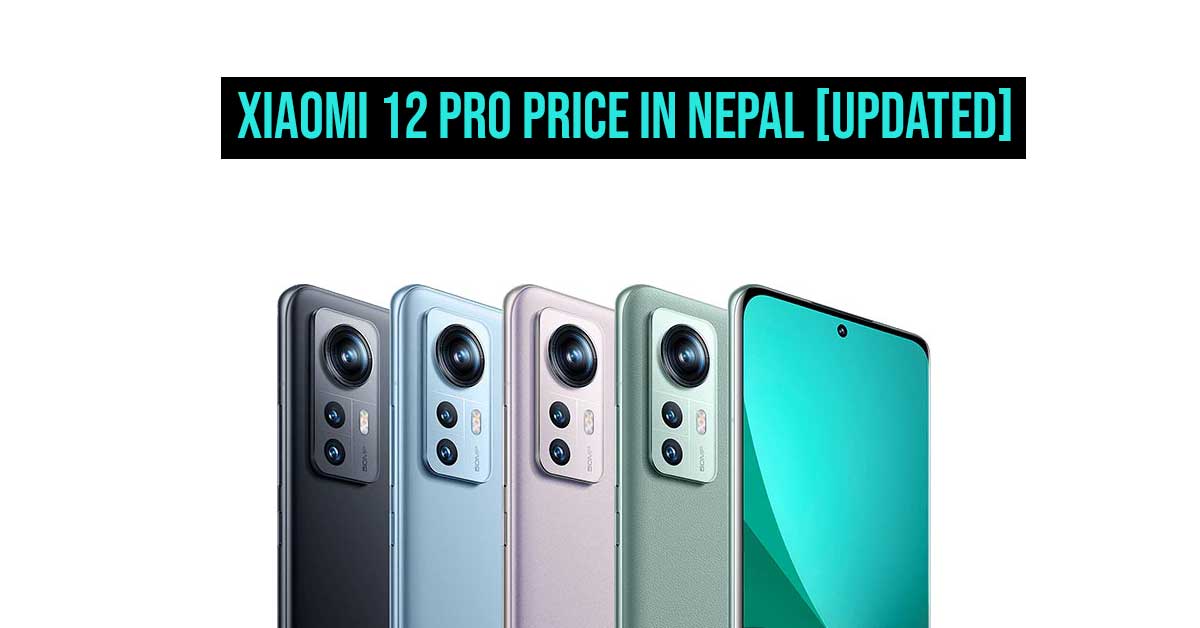 Xiaomi 12 Pro Price In Nepal [Updated]