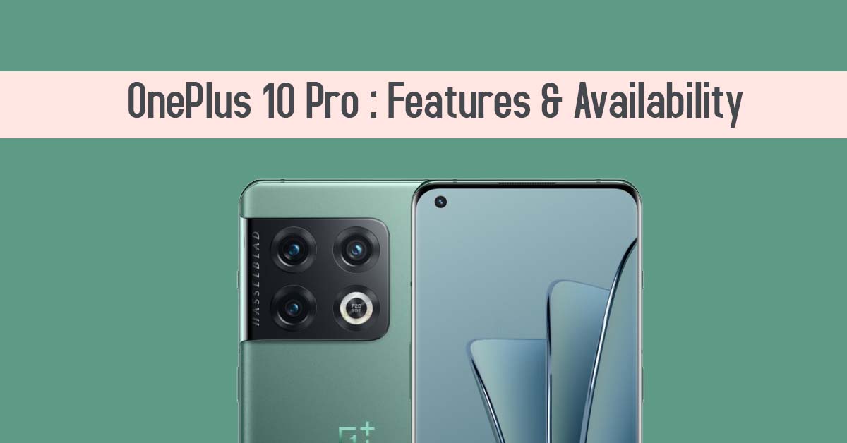 OnePlus 10 Pro : Features & Availability
