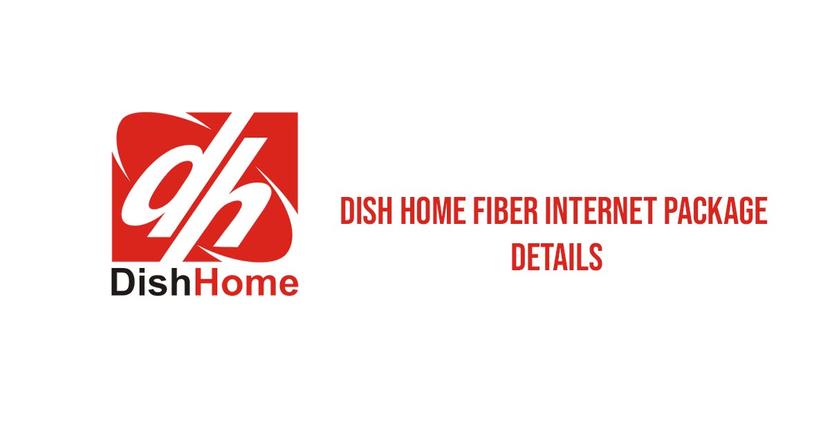 Dish Home Fiber Internet Package Details With Price [2079/2022]