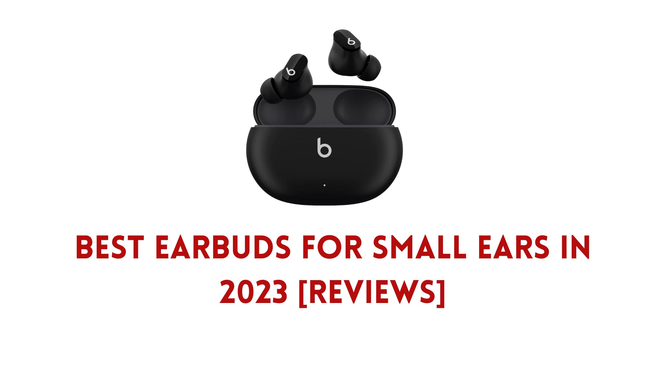 Best Earbuds For Small Ears In 2023 [Reviews]