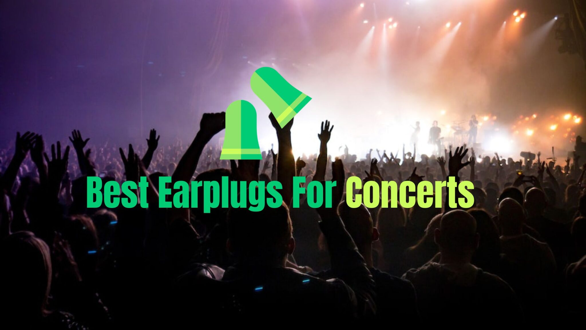 Best Earplugs For Concerts In 2023